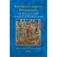 Sociability And Its Discontents: Civil Society, Social Capital, and Their Alternatives in Late Medieval and Early Modern Europe
