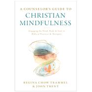 A Counselor's Guide to Christian Mindfulness