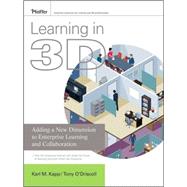 Learning in 3D : Adding a New Dimension to Enterprise Learning and Collaboration