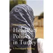 Headscarf Politics in Turkey A Postcolonial Reading