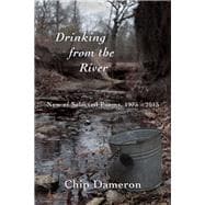 Drinking from the River New & Selected Poems, 1975–2015