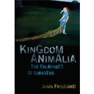 Kingdom Animalia The Escapades of Linnaeus