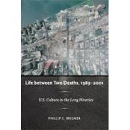 Life Between Two Deaths, 1989–2001