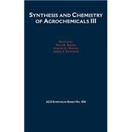 Synthesis and Chemistry of Agrochemicals III