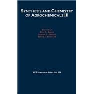 Synthesis and Chemistry of Agrochemicals III