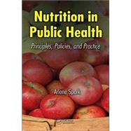 Nutrition in Public Health: Principles, Policies, and Practice