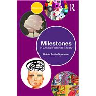 Milestones in Critical Feminist Theory book cover, ISBN 9781003414735