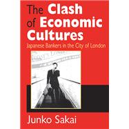 The Clash of Economic Cultures: Japanese Bankers in the City of London