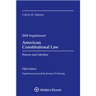 American Constitutional Law Powers and Liberties, 2018 Case Supplement