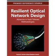Resilient Optical Network Design: Advances in Fault-Tolerant Methodologies