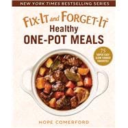 Fix-it and Forget-it Healthy One-pot Meals