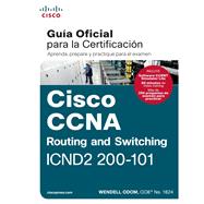 Cisco CCNA Routing and Switching ICND2 200-101: Guía Oficial para la Certificación