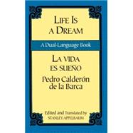 Life Is a Dream/La Vida es Sueño A Dual-Language Book