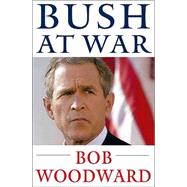 Bush at War : Inside the Bush White House