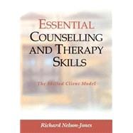Essential Counselling and Therapy Skills : The Skilled Client Model