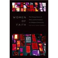Women of Faith The Chicago Sisters of Mercy and the Evolution of a Religious Community