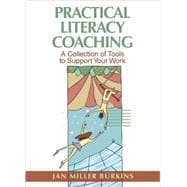 Practical Literacy Coaching : A Collection of Tools to Support Your Work