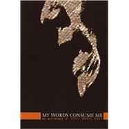My Words Consume Me -- An Anthology of Youth Speaks Poets