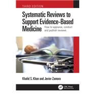 Systematic Reviews to Support Evidence-Based Medicine