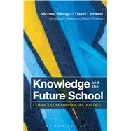 Knowledge and the Future School Curriculum and social justice