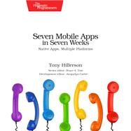 Seven Mobile Apps in Seven Weeks