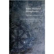 Later Medieval Metaphysics Ontology, Language, and Logic