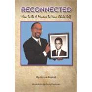 Reconnected: How to Be a Mentor to Your Child-self