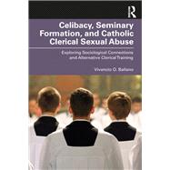 Celibacy, Seminary Formation, and Catholic Clerical Sexual Abuse