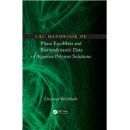 CRC Handbook of Phase Equilibria and Thermodynamic Data of Aqueous Polymer Solutions
