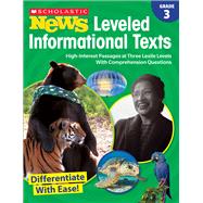 Scholastic News Leveled Informational Texts: Grade 3 High-Interest Passages at Three Lexile Levels With Comprehension Questions