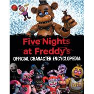 Five Nights at Freddy's Character Encyclopedia (An AFK Book)