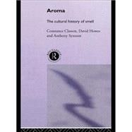 Aroma: The Cultural History of Smell