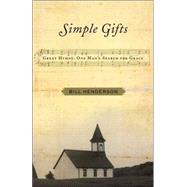 Simple Gifts : Great Hymns: One Man's Search for Grace