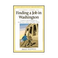 Insider's Guide to Finding a Job in Washington : Contacts and Strategies to Build Your Career in Public Policy