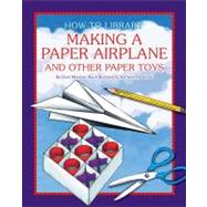 Making a Paper Airplane and Other Paper Toys
