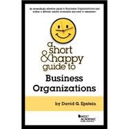 A Short & Happy Guide to Business Organizations