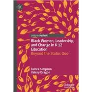 Black Women, Leadership, and Change in K-12 Education