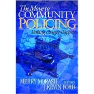 The Move to Community Policing; Making Change Happen