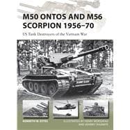 M50 Ontos and M56 Scorpion 1956–70 US Tank Destroyers of the Vietnam War
