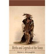 Myths and Legends of the Sioux