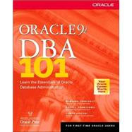 Oracle9i DBA 101 : Learn the Essentials of Oracle Database Administration