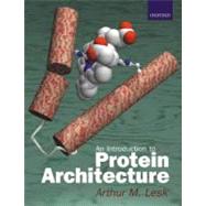 Introduction to Protein Architecture The Structural Biology of Proteins