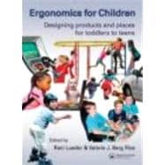 Ergonomics for Children: Designing products and places for toddler to teens