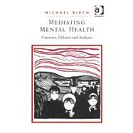 Mediating Mental Health: Contexts, Debates and Analysis