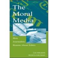 The Moral Media; How Journalists Reason About Ethics