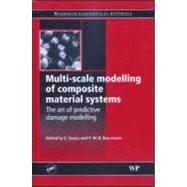 Multi-scale Modelling of Composite Material Systems: The Art of Predictive Damage Modelling