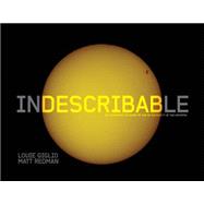 Indescribable (Illustrated Edition) Encountering the Glory of God in the Beauty of the Universe