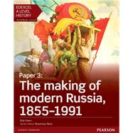Edexcel A Level History, Paper 3: The making of modern Russia 1855-1991 Student Book