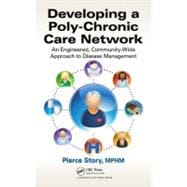 Developing a Poly-Chronic Care Network: An Engineered, Community-Wide Approach to Disease Management