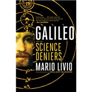 Galileo And the Science Deniers